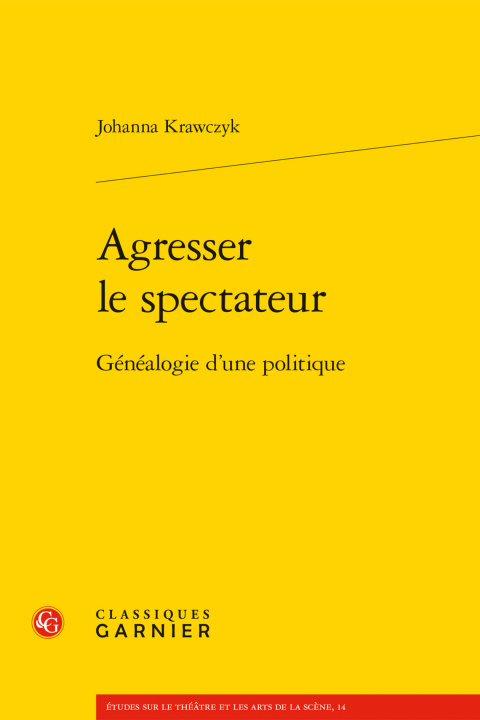 Könyv Agresser Le Spectateur: Genealogie d'Une Politique Johanna Krawczyk
