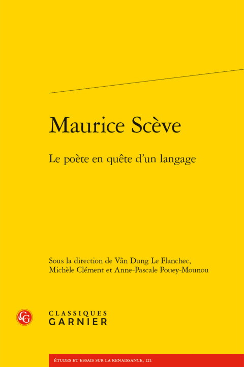 Carte Maurice Sceve: Le Poete En Quete d'Un Langage Michele Clement