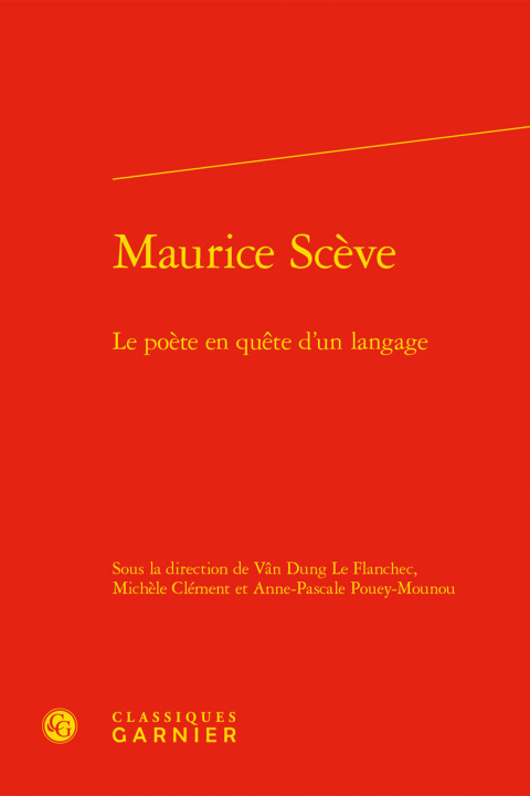 Carte Maurice Sceve: Le Poete En Quete d'Un Langage Michele Clement