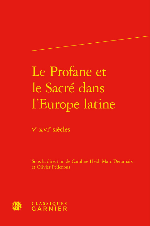 Carte Le Profane Et Le Sacre Dans l'Europe Latine: Ve-Xvie Siecles Marc Deramaix