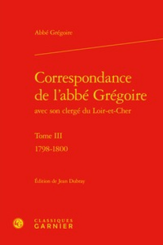 Kniha Correspondance de l'Abbe Gregoire: 1798-1800 Abbe Gregoire