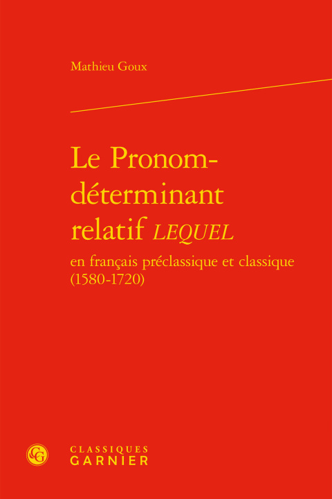 Könyv Le Pronom-Determinant Relatif Lequel Mathieu Goux
