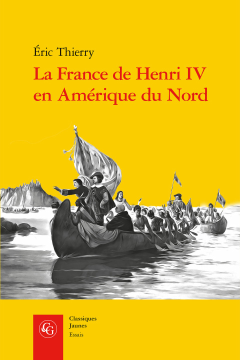 Kniha La France de Henri IV En Amerique Du Nord: de la Creation de l'Acadie a la Fondation de Quebec Eric Thierry