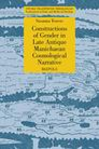 Carte Constructions of Gender in Late Antique Manichaean Cosmological Narrative S. Towers