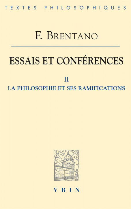 Book Essais Et Conferences II: La Philosophie Et Ses Ramifications Franz Brentano