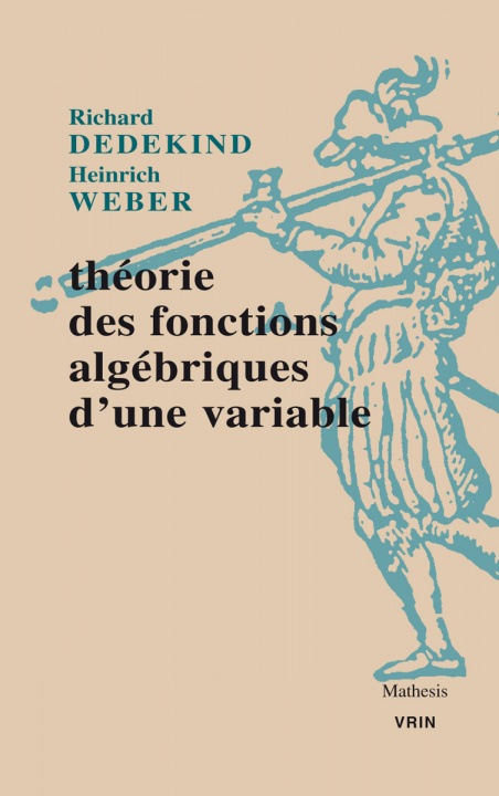 Könyv Theorie Des Fonctions Algebriques d'Une Variable Richard Dedekind