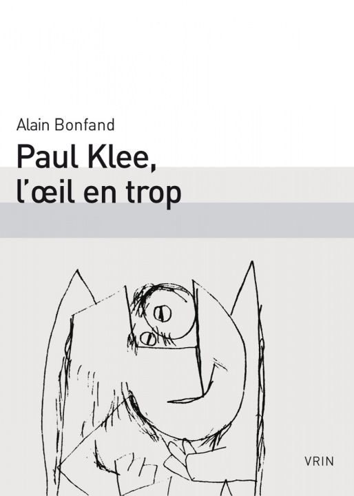 Book Paul Klee, l'Oeil En Trop Alain Bonfand