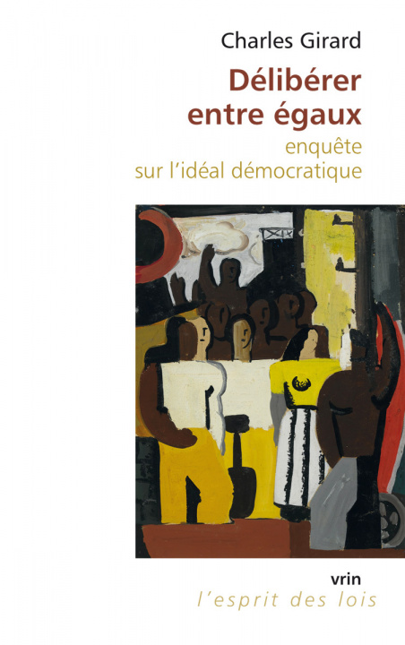 Książka Deliberer Entre Egaux: Enquete Sur l'Ideal Democratique Charles Girard