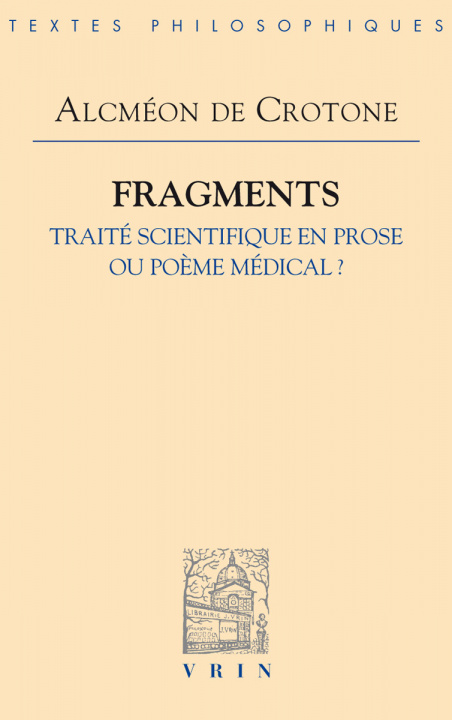 Knjiga Fragments: Traite Scientifique En Prose Ou Poeme Medical? Alcmeon de Crotone