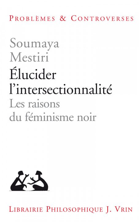 Książka Elucider l'Intersectionnalite: Les Raisons Du Feminisme Noir Soumaya Mestiri