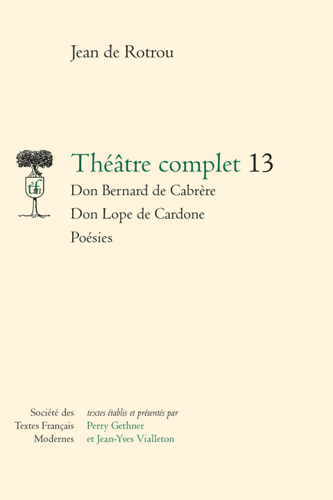 Carte Theatre Complet: Don Bernard de Cabrere - Don Lope de Cardone - Poesies Jean De Rotrou