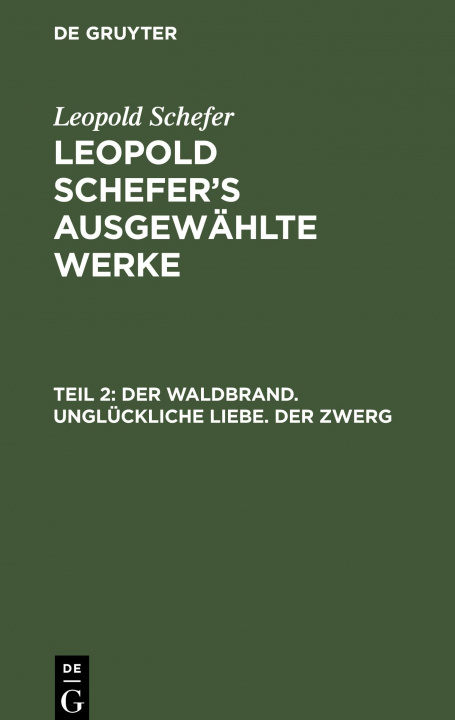 Książka Waldbrand. Ungluckliche Liebe. Der Zwerg Leopold Schefer