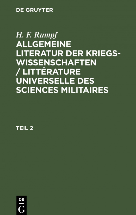 Buch H. F. Rumpf: Allgemeine Literatur Der Kriegswissenschaften / Litterature Universelle Des Sciences Militaires. Teil 2 Heinrich Friedrich Rumpf