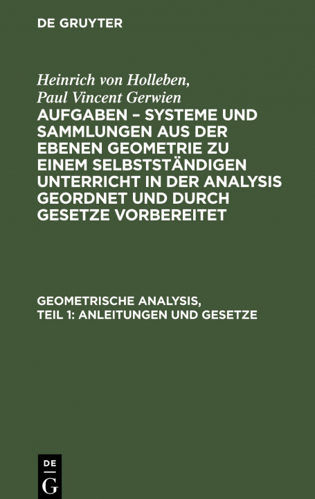 Kniha Geometrische Analysis, Teil 1: Anleitungen Und Gesetze H. Holleben