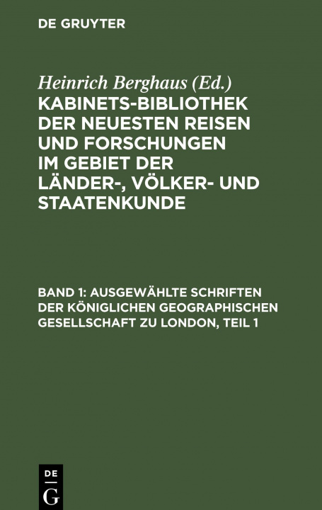 Kniha Ausgewahlte Schriften Der Koeniglichen Geographischen Gesellschaft Zu London, Teil 1 Heinrich Berghaus
