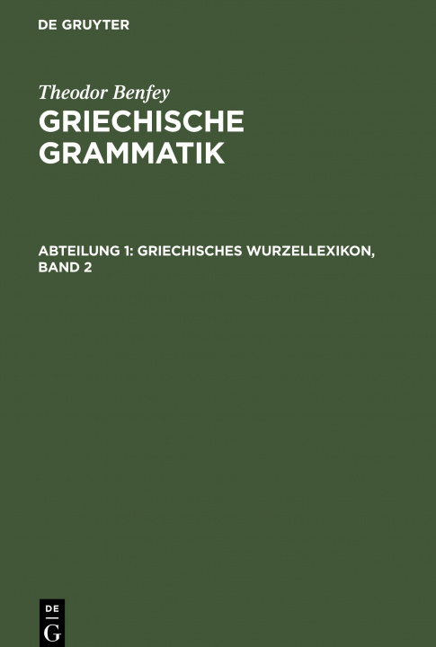 Könyv Griechisches Wurzellexikon, Band 2 Theodor Benfey