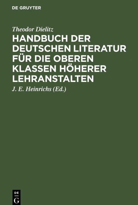 Kniha Handbuch der deutschen Literatur fur die oberen Klassen hoeherer Lehranstalten Theodor Dielitz