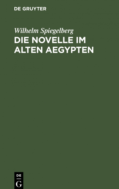 Kniha Die Novelle Im Alten Aegypten Wilhelm Spiegelberg