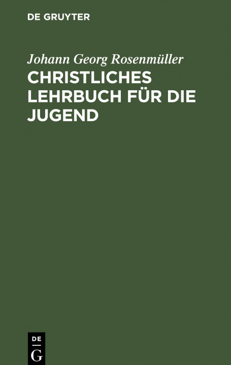 Kniha Christliches Lehrbuch Fur Die Jugend Johann Georg Rosenmueller