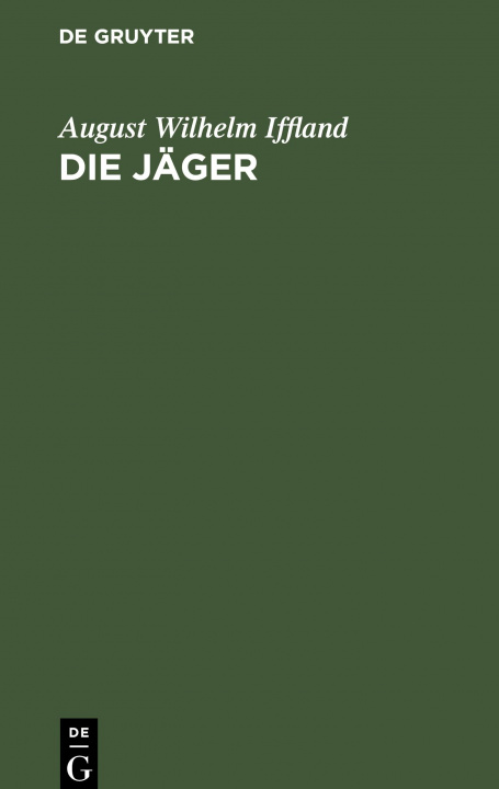 Kniha Die Jager August Wilhelm Iffland