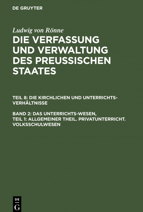 Carte Das Unterrichts-Wesen, Teil 1: Allgemeiner Theil. Privatunterricht. Volksschulwesen Ludwig Ronne
