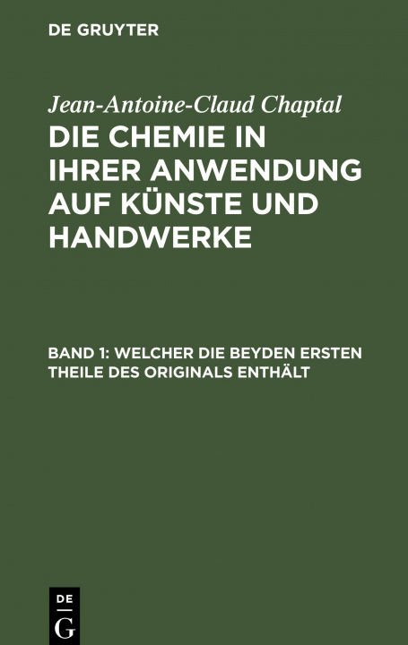 Kniha Welcher Die Beyden Ersten Theile Des Originals Enthalt Jean Antoine Claude Chaptal