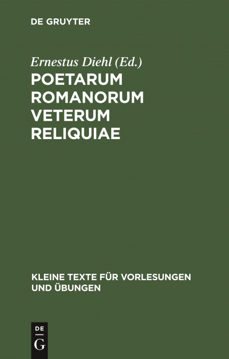 Carte Poetarum Romanorum Veterum Reliquiae Ernestus Diehl