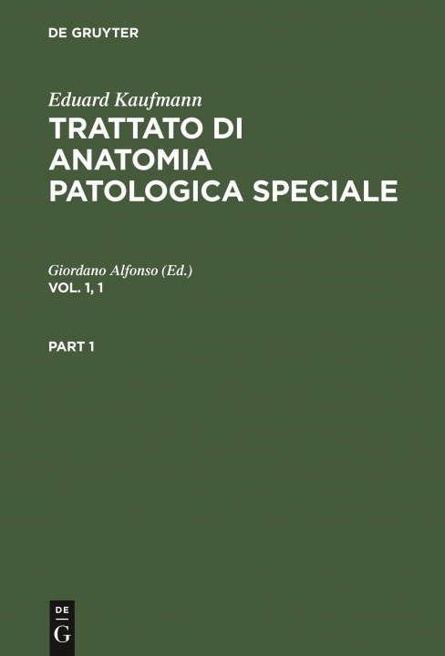 Książka Eduard Kaufmann: Trattato Di Anatomia Patologica Speciale. Vol. 1, 1 Eduard Kaufmann