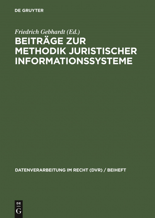 Buch Beitrage Zur Methodik Juristischer Informationssysteme Friedrich Gebhardt