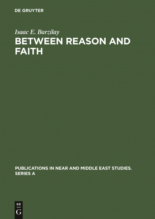 Carte Between Reason and Faith Isaac E. Barzilay