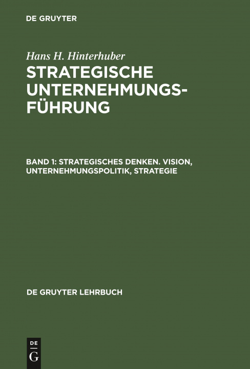 Book Strategisches Denken. Vision, Unternehmungspolitik, Strategie Hans H. Hinterhuber