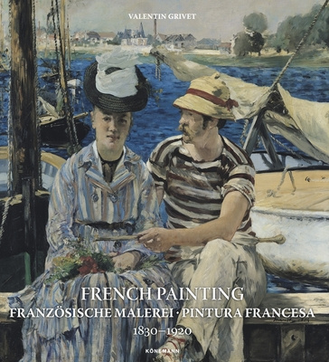 Könyv French Painting: Franzosische Malerei, Pintura Francesa 1830 --1920 Valentin Grivet