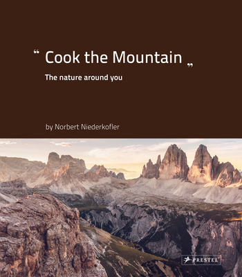 Книга Cook the Mountain Norbert Niederkofler
