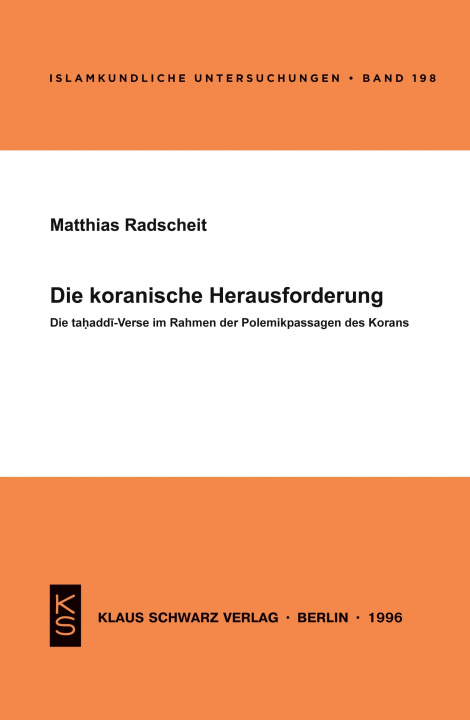 Carte Die Koranische Herausforderung: Die Tahaddi-Verse Im Rahmen Der Polemikpassagen Des Korans Matthias Radscheit