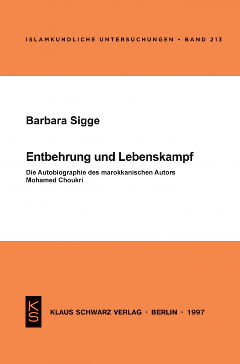 Boek Entbehrung Und Lebenskampf: Die Autobiographie Des Marokkanischen Autors Mohamed Choukri Barbara Sigge