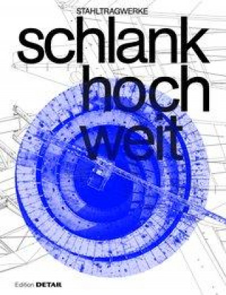 Kniha Band 1: Stahltragwerke - Schlank Hoch Weit Jakob Schoof