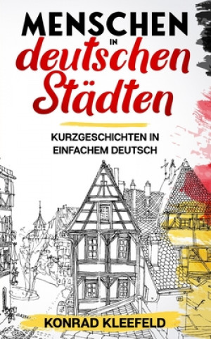 Kniha Menschen in deutschen Städten: Racconti brevi in tedesco per principianti Konrad Kleefeld