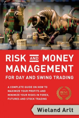 Kniha Risk and Money Management for Day and Swing Trading Wieland Arlt