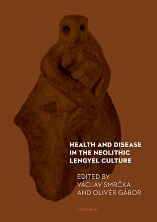Könyv Health and Disease in the Neolithic Lengyel Culture Václav Smrcka