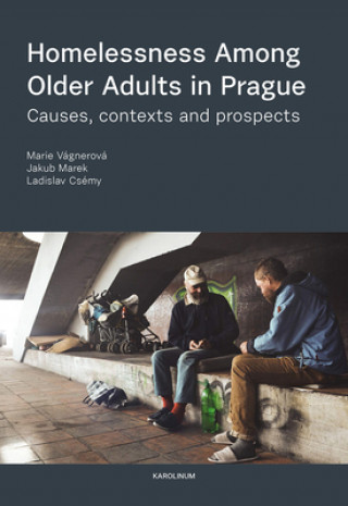 Kniha Homelessness among Older Adults in Prague Marie Vágnerová
