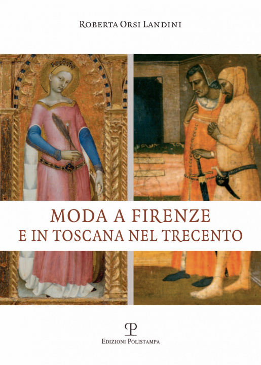 Könyv Moda a Firenze E in Toscana Nel Trecento Roberta Orsi Landini