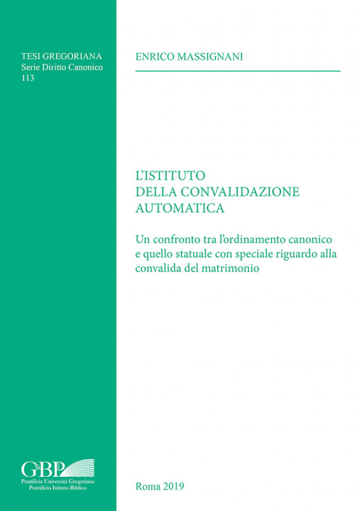 Książka L'Istituto Della Convalidazione Automatica: Un Confronto Tra l'Ordinamento Canonico E Quello Statuale Con Speciale Riguardo Alla Convalida del Matrimo Enrico Massignani