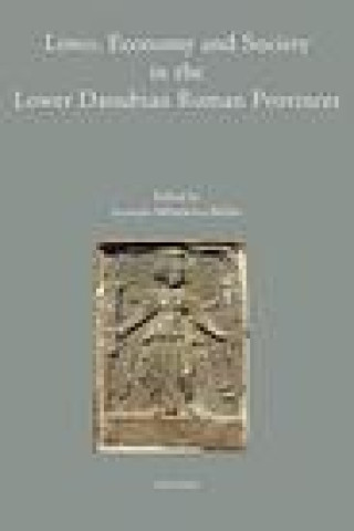Kniha Limes, Economy and Society in the Lower Danubian Roman Provinces L. Mihailescu-Birliba