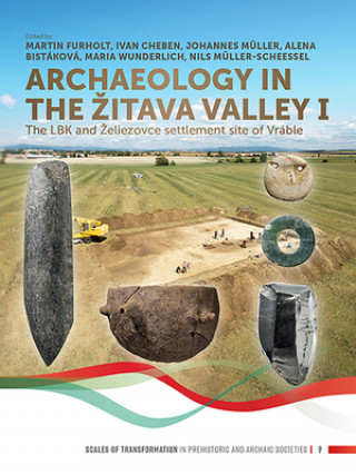 Kniha Archaeology in the Zitava Valley I Martin Furholt