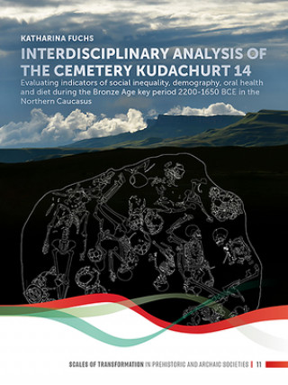 Book Interdisciplinary analysis of the cemetery 'Kudachurt 14' Katharina Fuchs