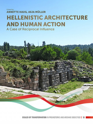 Kniha Hellenistic Architecture and Human Action Annette Haug