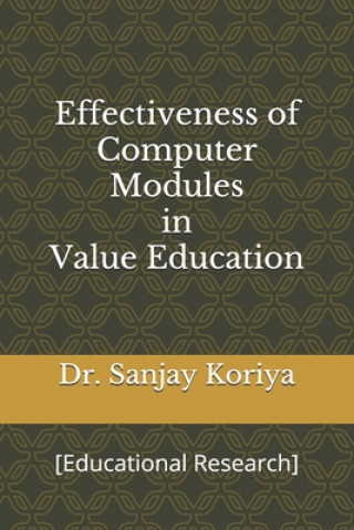 Knjiga Effectiveness of Computer Modules in Value Education: [Educational Research] Sanjay Koriya