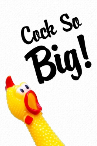 Boek Cock so Big!: Funny valentine gift password keeper for couples lovers friends families girlfriends boyfriends and besties - perfect Jerrod Burnette