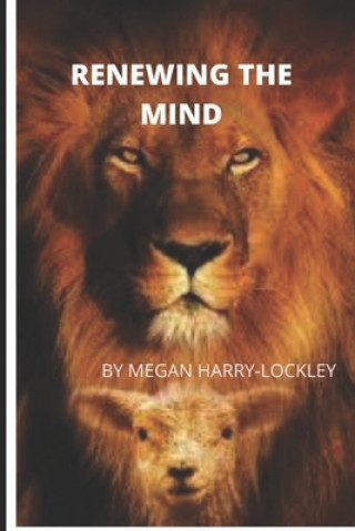 Knjiga Renewing The Mind Megan Anne Harry-Lockley