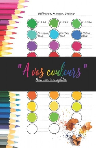 Kniha "A vos couleurs" Nuancier ? compléter: "5,5x8,5", 1200 bulles Re-Creation Editions